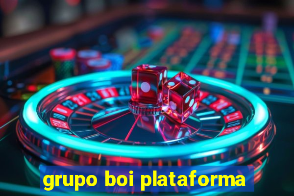 grupo boi plataforma